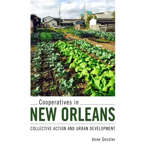 Cooperatives in New Orleans: Collective Action and Urban Development