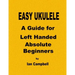 EASY UKULELE A Guide for Left Handed Absolute Beginners