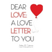 Dear Love: A love letter to you