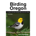 Birding Oregon: A Guide to the Best Birding Sites Across the State