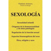 Sexología: Sexualidad infantil * Orígenes de la homosexualidad y de otras patologías * Regulación de la función sexual * Aspectos