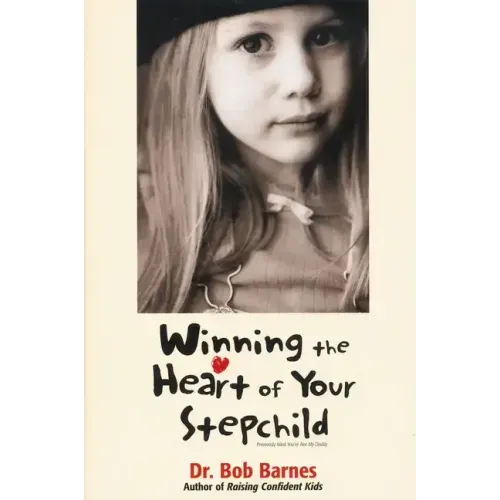 Winning the Heart of Your Stepchild
