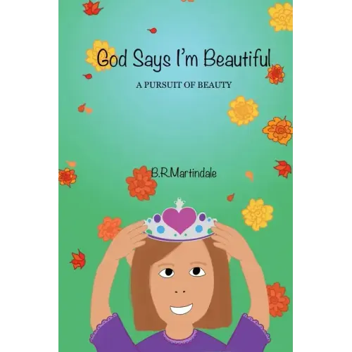 God Says I'm Beautiful: A Pursuit of Beauty