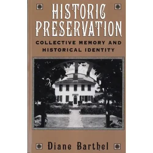 Historic Preservation: Collective Memory and Historic Identity