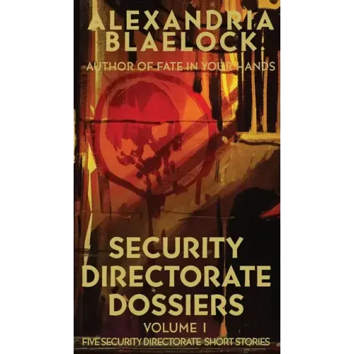 Security Directorate Dossiers: Volume 1