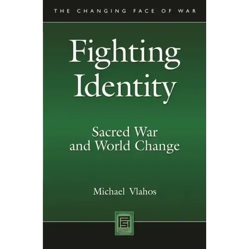 Fighting Identity: Sacred War and World Change