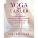 Yoga for Cancer: A Guide to Managing Side Effects, Boosting Immunity, and Improving Recovery for Cancer Survivors