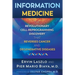 Information Medicine: The Revolutionary Cell-Reprogramming Discovery That Reverses Cancer and Degenerative Diseases