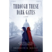 Through These Dark Gates