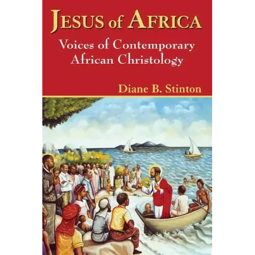 Jesus of Africa: Voices of Contemporary African Christology