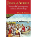 Jesus of Africa: Voices of Contemporary African Christology