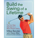 Build the Swing of a Lifetime: The Four-Step Approach to a More Efficient Swing