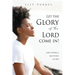 Let the Glory of the Lord come in!: Love covers a multitude of sins