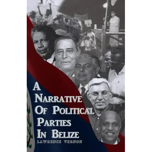 A Narrative of Political Parties in Belize