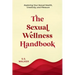 The Sexual Wellness Handbook: Exploring Your Sexual Health, Creativity, and Pleasure