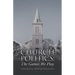 Church Politics: The Games We Play
