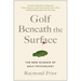 Golf Beneath the Surface: The New Science of Golf Psychology