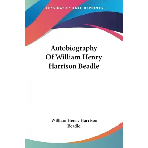 Autobiography Of William Henry Harrison Beadle