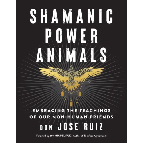 Shamanic Power Animals: Embracing the Teachings of Our Non-Human Friends