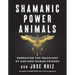 Shamanic Power Animals: Embracing the Teachings of Our Non-Human Friends
