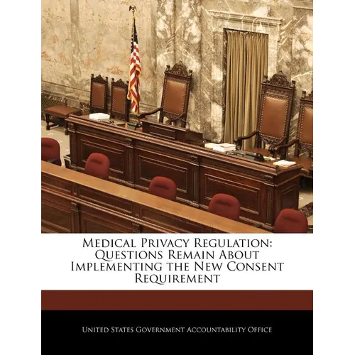 Medical Privacy Regulation: Questions Remain about Implementing the New Consent Requirement