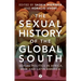 The Sexual History of the Global South: Sexual Politics in Africa, Asia and Latin America