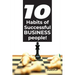 10 Habits of successful BUSINESS people!