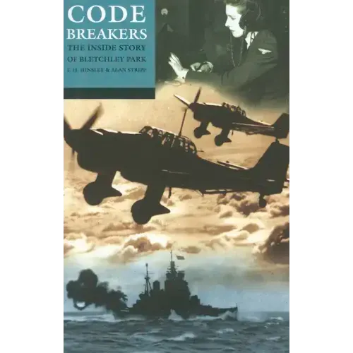 Codebreakers: The Inside Story of Bletchley Park