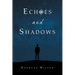 Echoes and Shadows