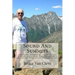 Sound And Summits: Adventures, Discoveries, and Reflections by kayak and boots in Puget Sound and in the Cascade Mountains of Washington State