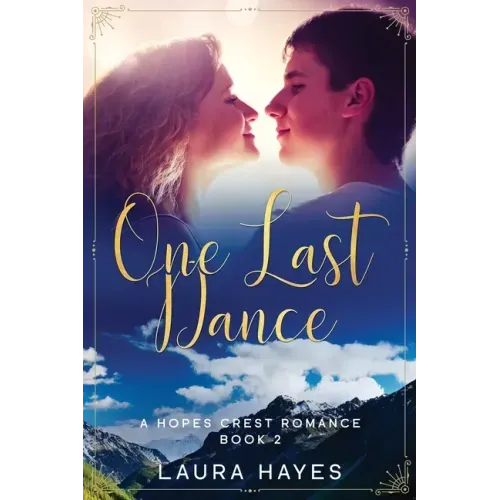 One Last Dance: Inspirational Romance (Christian Fiction) (A Hopes Crest Christian Romance Book 2)