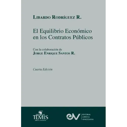 EL EQUILIBRIO ECONÓMICO EN LOS CONTRATOS ADMINISTRATIVOS. Cuarta edición 2021