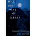 Will You Wipe My Tears