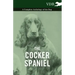 The Cocker Spaniel - A Complete Anthology of the Dog -