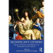 Significant Others: Aspects of Deviance and Difference in Premodern Court Cultures