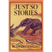 Just So Stories, Illustrated Edition (Yesterday's Classics)