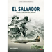 El Salvador: Volume 2: Conflagration, 1984-1992