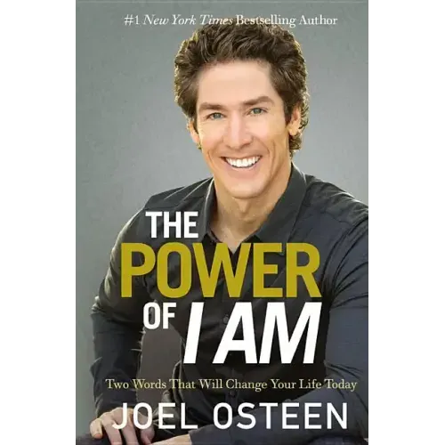 The Power of I Am: Two Words That Will Change Your Life Today