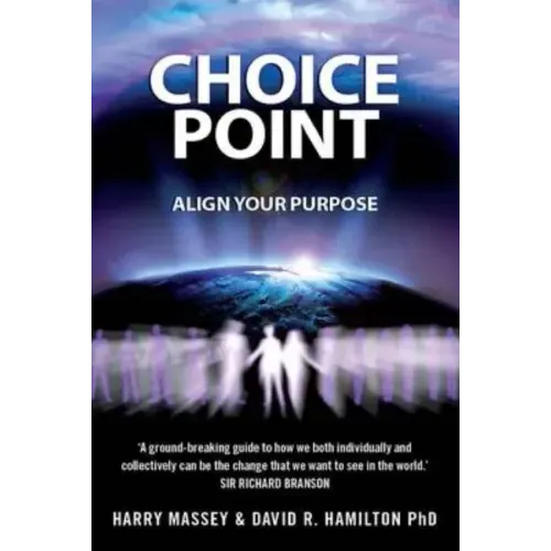 Choice Point: How to Master the Matrix. Harry Massey with Sasha Allenby