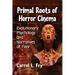 Primal Roots of Horror Cinema: Evolutionary Psychology and Narratives of Fear