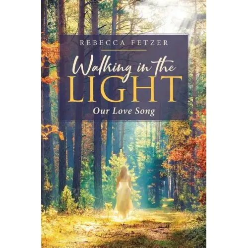 Walking in the Light: Our Love Song