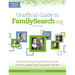 Unofficial Guide to Familysearch.Org: How to Find Your Family History on the World's Largest Free Genealogy Website