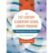 The 21st-Century Elementary School Library Program: Managing For Results
