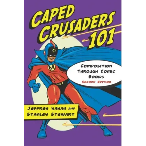 Caped Crusaders 101: Composition Through Comic Books, 2D Ed.