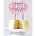 How to Start a Cake Business from Home - How to Make Money from Your Handmade Cakes, Cupcakes, Cake Pops and More!