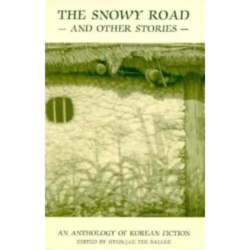 The Snowy Road & Other Stories: An Anthology of Korean Fiction