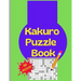 Kakuro Puzzle Book: 160 Kakuro Japanese Puzzels Large Print 8.5x11
