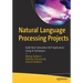Natural Language Processing Projects: Build Next-Generation Nlp Applications Using AI Techniques