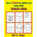 How to Draw for Children and Young Adults: Human Head