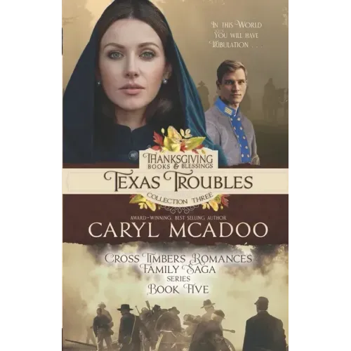 Texas Troubles: Cross Timbers Family Saga Book 5